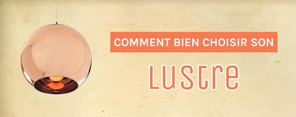 comment bien choisir son lustre