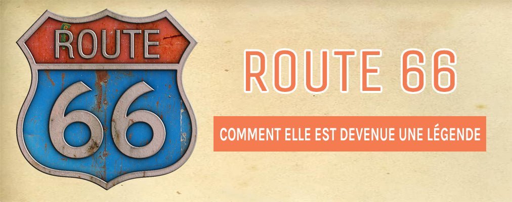 comment la route 66 est devenue une legende